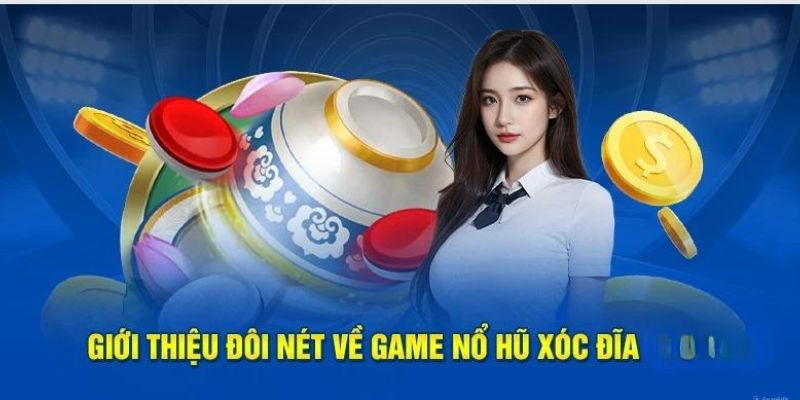 Nổ Hũ Xóc Đĩa - Chinh Phục Chiến Thắng Với Những Chiến Thuật 2 Tổng quan về trò chơi nổ hũ và xóc đĩa