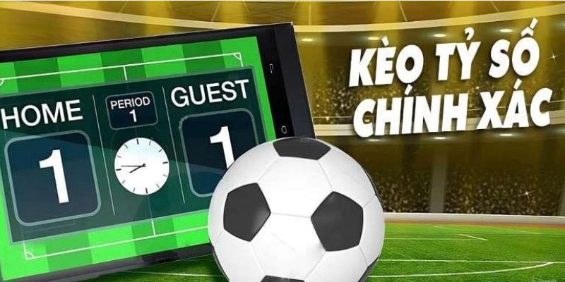 Kèo Tỉ Số - Đem Đến Chiến Thắng Lớn Trong Cá Độ Bóng Đá 2 Tổng quan về loại hình kèo tỉ số