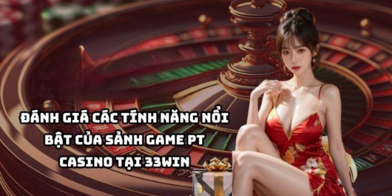 Pt Casino - Sân Chơi Giải Trí Đỉnh Cao Nhất Năm 2024 3 Lý do hội viên nên chọn tham gia pt casino tại nhà cái